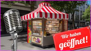 Kiosk mit rotweißer Abdeckung auf dem Dach. Mikrofon links. Rechts weiße Schrift auf rotem Grund: Wir haben geöffnet.