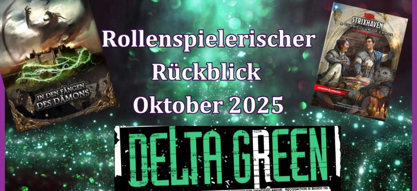 Titelbild für den Rollenspielrückblick September 2025 mit den Covern von In den Fängen des Dämons (DSA 5), Strixhaven (DnD 5) sowie Delta Green.