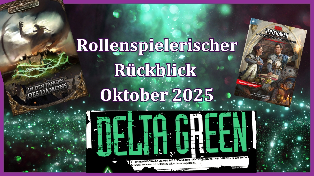 Titelbild für den Rollenspielrückblick September 2025 mit den Covern von In den Fängen des Dämons (DSA 5), Strixhaven (DnD 5) sowie Delta Green.