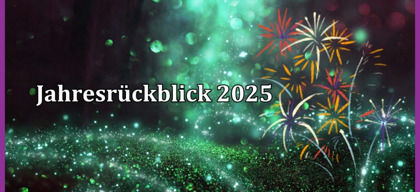 Dunkler Hintergrund mit grünen Sparkles, im Vordergrund Titel "Jahresrückblick 2025" sowie Bild eines Feuerwerks (gezeichnet)