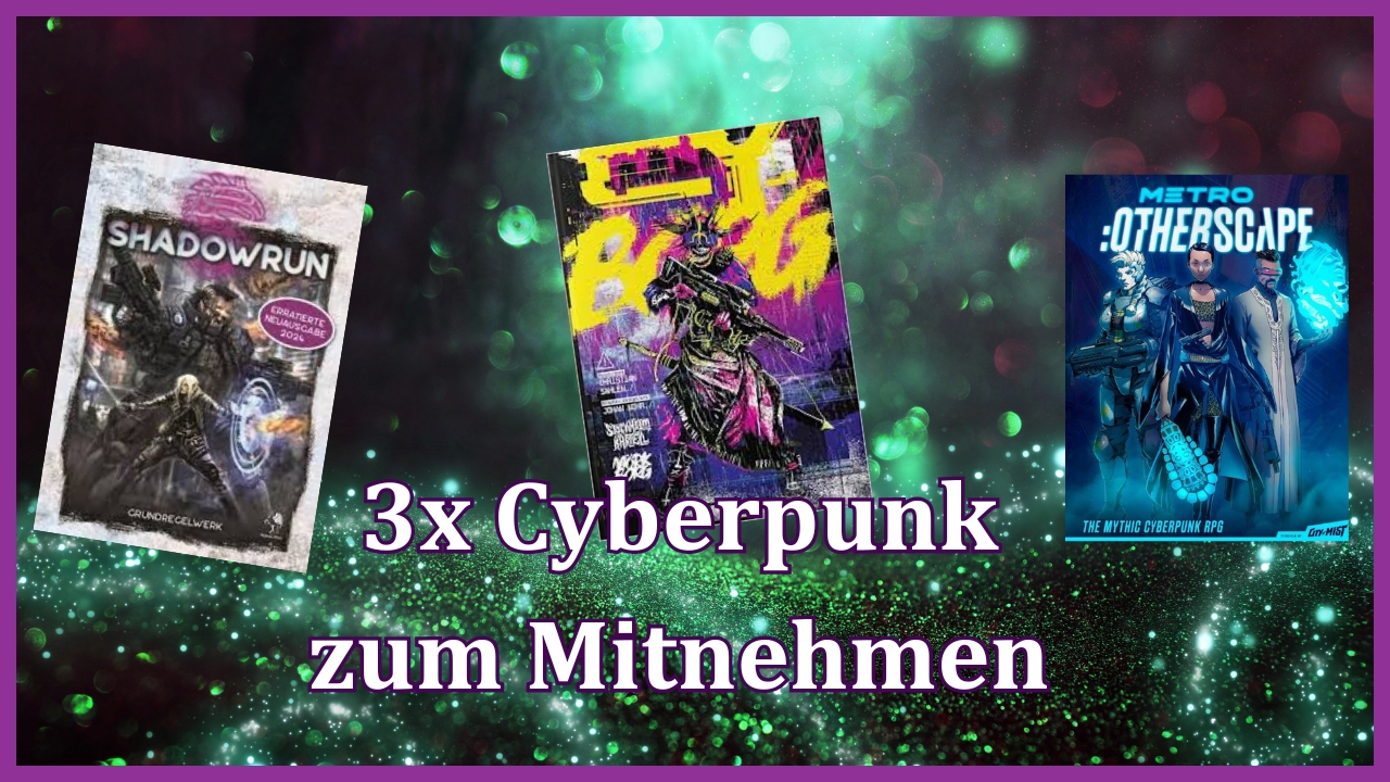 Grüngraue Sparkles im Hintergrund, vorne Titel des Artikel mit den Coverabbildungen der Rollenspiele Cy_Borg, Shadowrun 6 und Otherscape