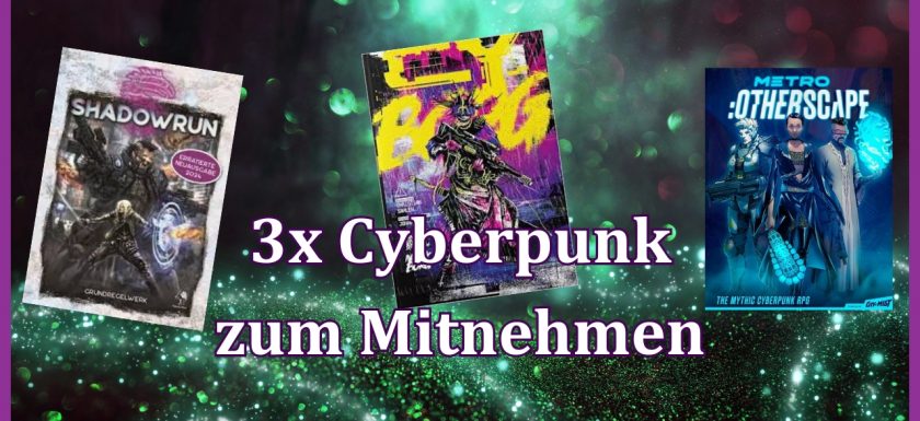 Grüngraue Sparkles im Hintergrund, vorne Titel des Artikel mit den Coverabbildungen der Rollenspiele Cy_Borg, Shadowrun 6 und Otherscape